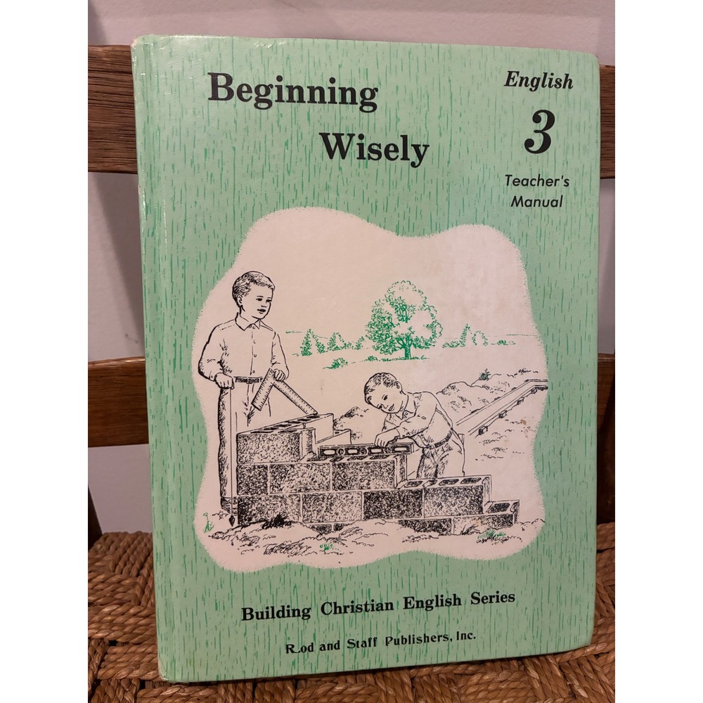 Rod and Staff Beginning Wisely Teacher Manual Kids Grade 3 1991
